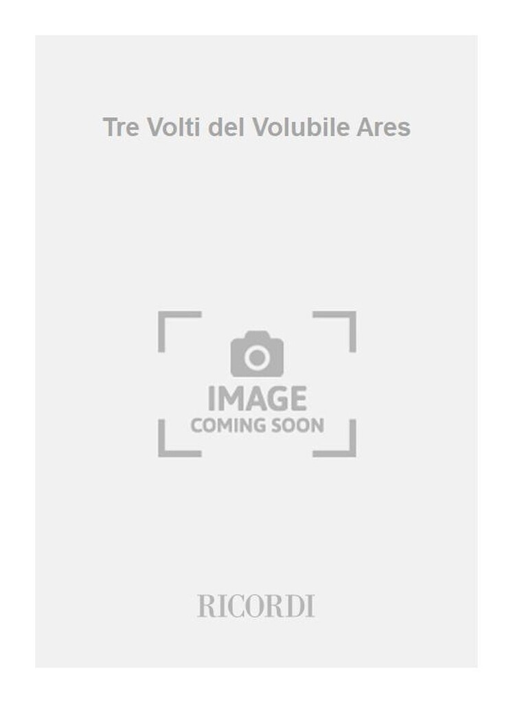 Tre Volti del Volubile Ares